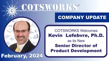 COTSWORKS Welcomes Kevin Lefebvre, Ph.D.