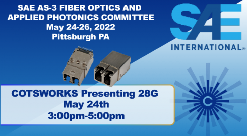 COTSWORKS presenting 28G at SAE AS-3 Fiber Optics and Applied Photonics Committee on May 24th